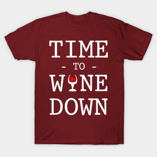 Time to Wine Down Drinking Party Lover Gift T-Shirt